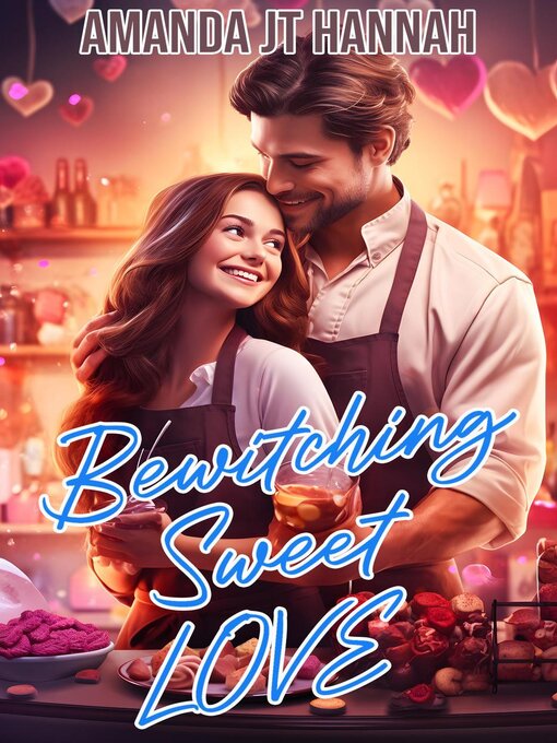 Title details for Bewitching Sweet Love by Amanda JT Hannah - Available